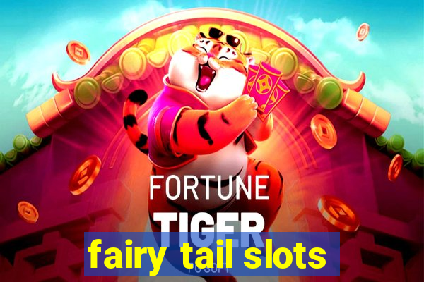 fairy tail slots